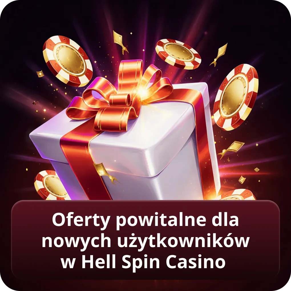 Oferty Powitalne dla Nowych Uzytkownikow w Hell Spin Casino